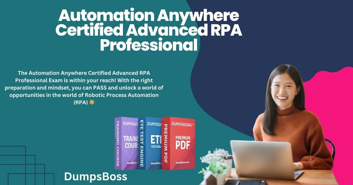 Master the Automation Anywhere Certified Advanced RPA Professional Certification and Pass with Confidence