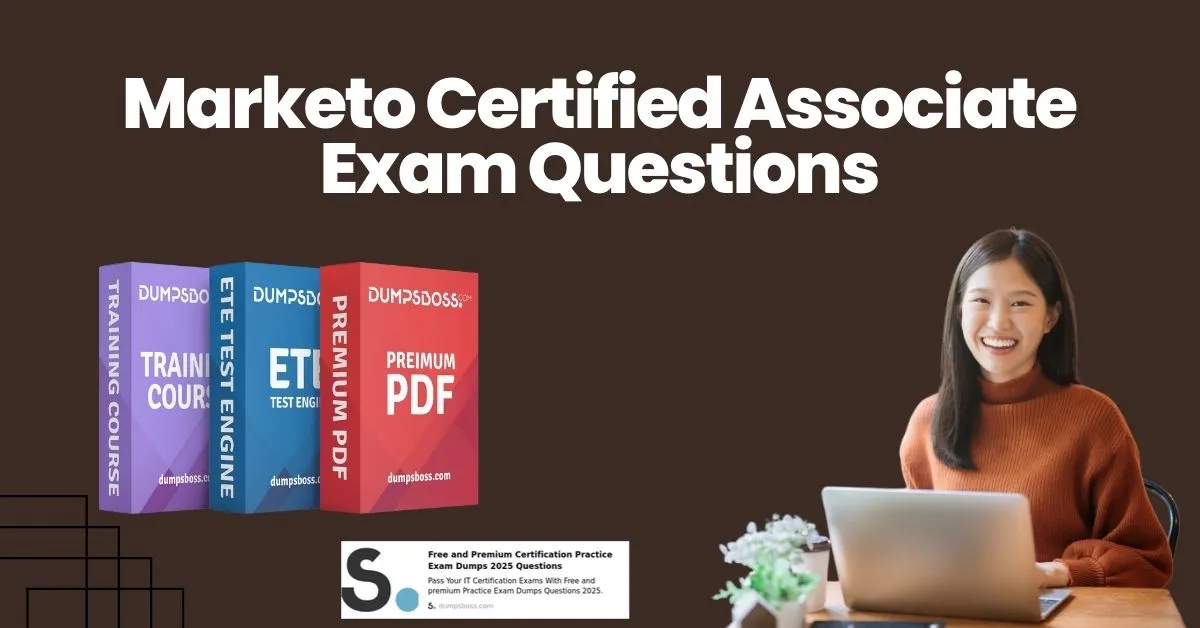 Unlock Success with Marketo Certified Associate Exam Questions to Pass Confidently