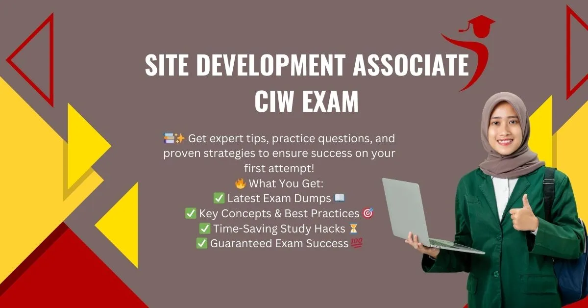 Pass Site Development Associate CIW Exam with Expert Tips and Strategies