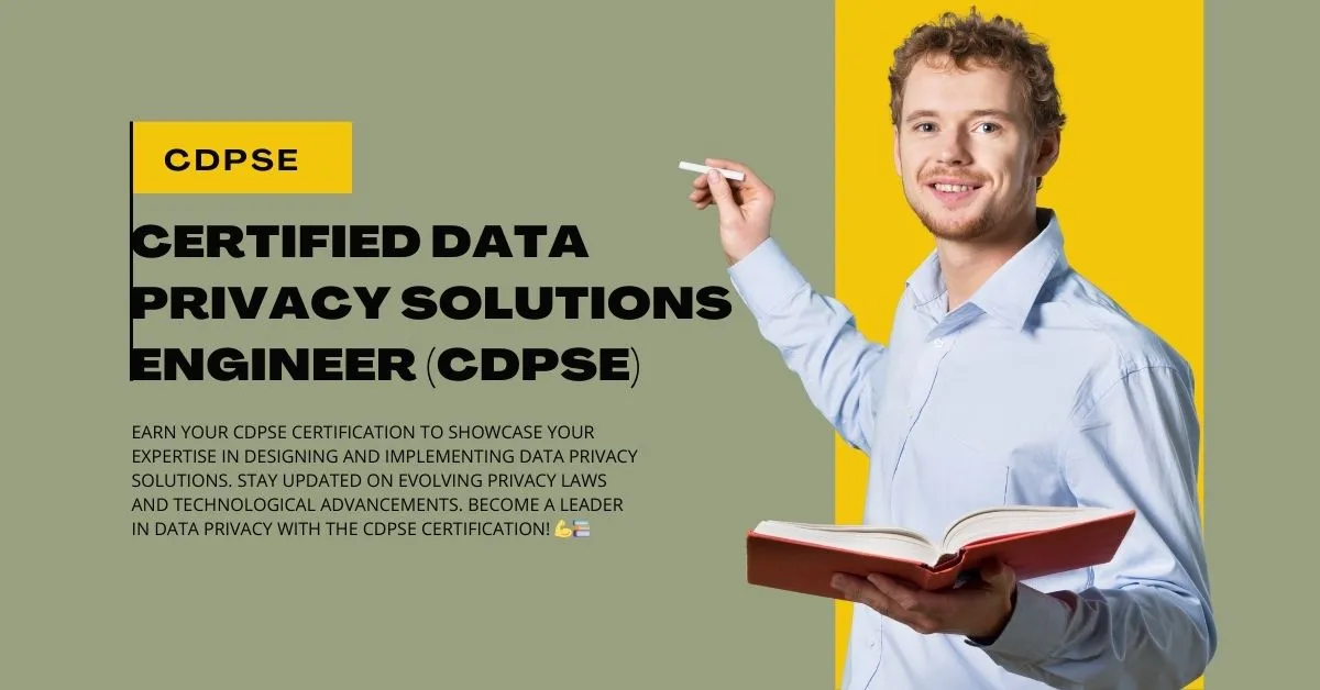 Certified Data Privacy Solutions Engineer (CDPSE): Pass with Confidence