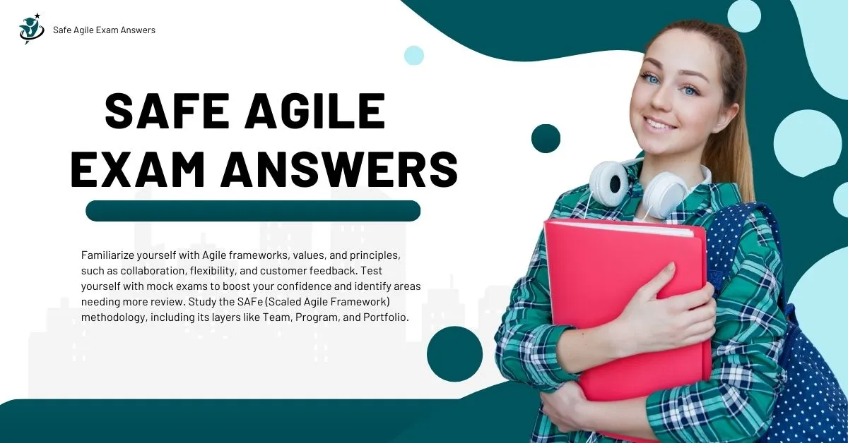 Safe Agile Exam Answers Decoded: How to Pass Without Stress