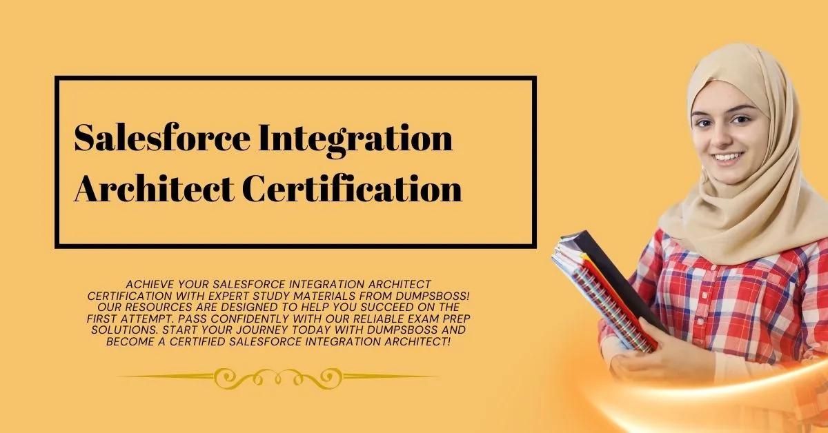 Ultimate Guide to Pass the Salesforce Integration Architect Certification