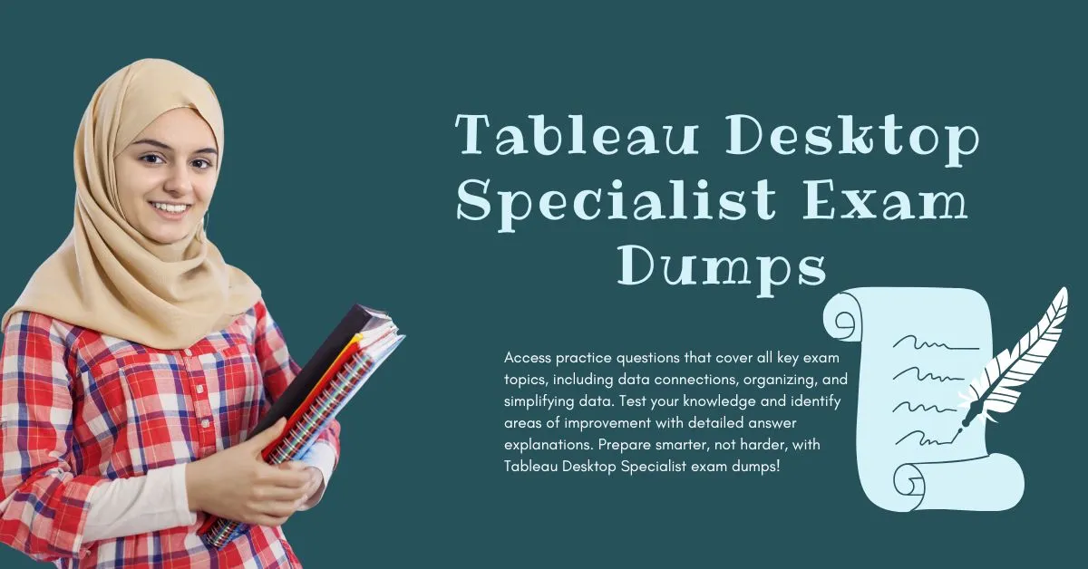 Best Tableau Desktop Specialist Exam Dumps to Ensure You Pass with Confidence