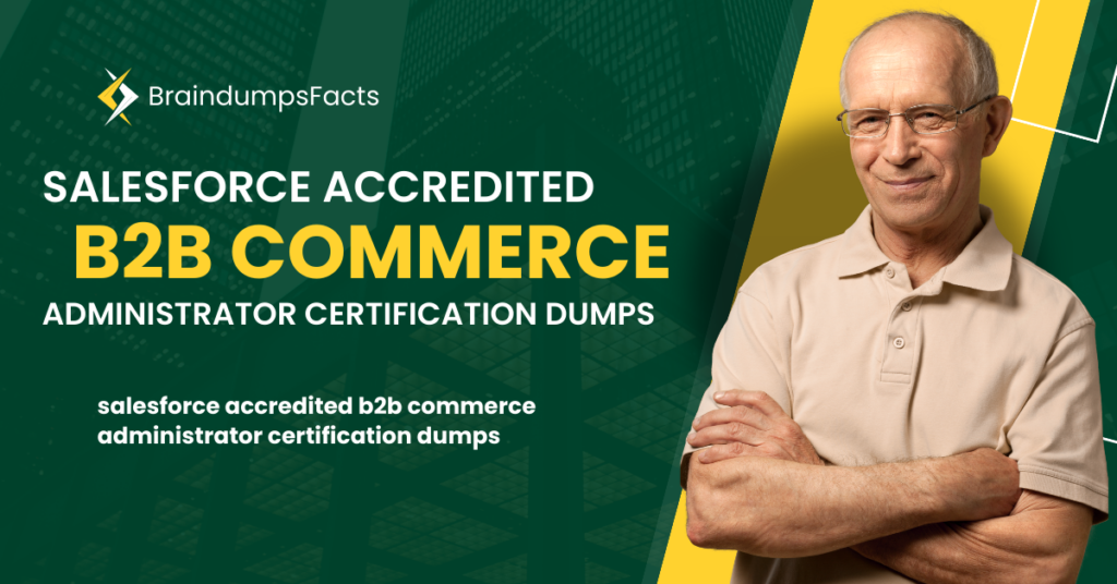 salesforce accredited b2b commerce administrator certification dumps